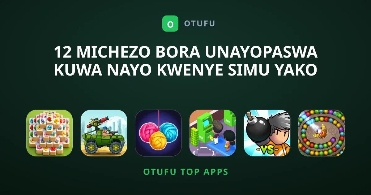 12 Michezo Bora Unayopaswa Kuwa Nayo Kwenye Simu Yako