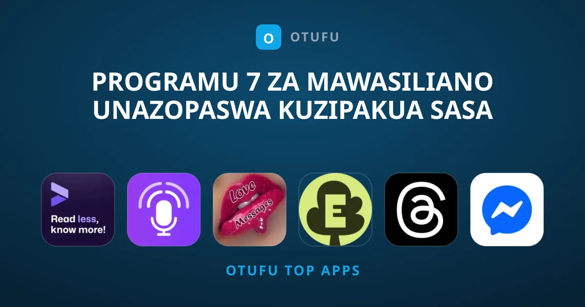 Programu 7 za Mawasiliano Unazopaswa Kuzipakua Sasa